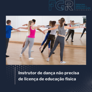 Instrutor de Dança não precisa de licença de Educação Física