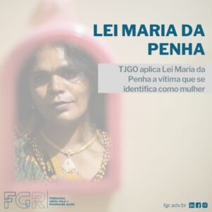 Leia mais sobre o artigo <strong>TJGO aplica Lei Maria da Penha a vítima que se identifica como mulher</strong>