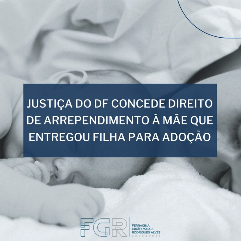 Leia mais sobre o artigo Justiça do DF concede direito de arrependimento à mãe que entregou filha para adoção