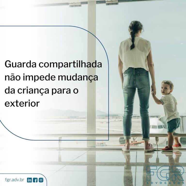 Leia mais sobre o artigo <strong>Guarda compartilhada não impede mudança da criança para o exterior</strong>