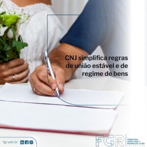 CNJ simplifica regras de união estável e de regime de bens