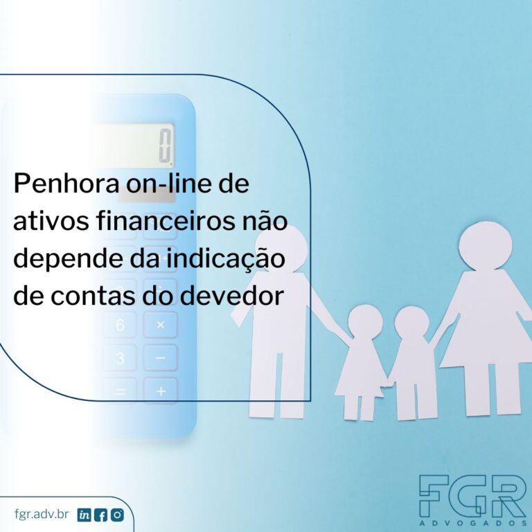 Leia mais sobre o artigo Penhora on-line de ativos financeiros não depende da indicação de contas do devedor