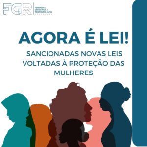  SANCIONADAS NOVAS LEIS VOLTADAS À PROTEÇÃO DAS MULHERES