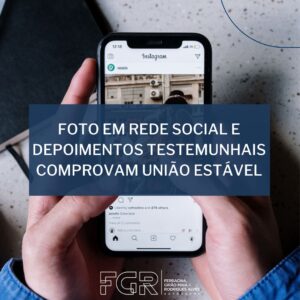 Foto em rede social e depoimentos testemunhais comprovam união estável