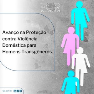 Avanço na Proteção contra Violência Doméstica para Homens Trans