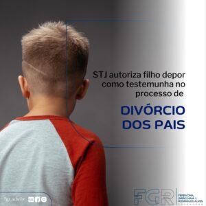 STJ autoriza filho depor como testemunha no processo de divórcio dos pais