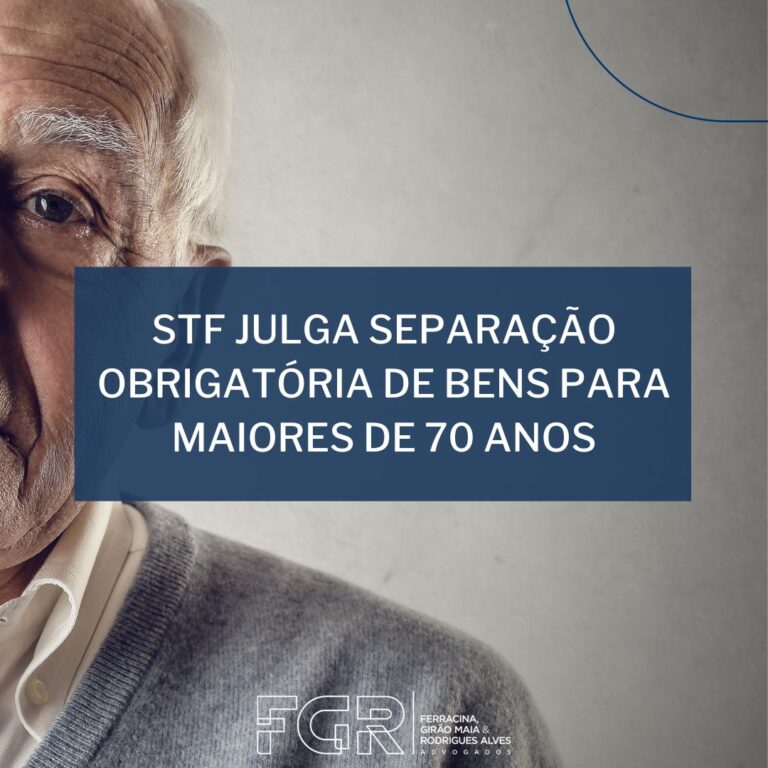 Leia mais sobre o artigo STF julga separação obrigatória de bens para maiores de 70 anos