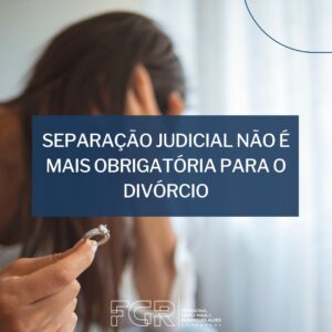 Separação judicial não é um requisito prévio para o divórcio