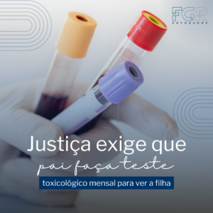 Leia mais sobre o artigo Justiça exige que pai faça exames toxicológicos mensais para ver a filha