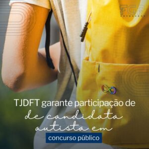 Leia mais sobre o artigo TJDFT garante participação de candidata autista em concurso público