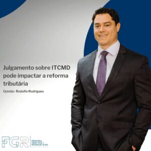 Julgamento sobre ITCMD pode impactar a reforma tributária