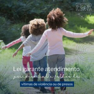 Lei garante atendimento psicossocial a filhos de vítimas de violência ou de presos