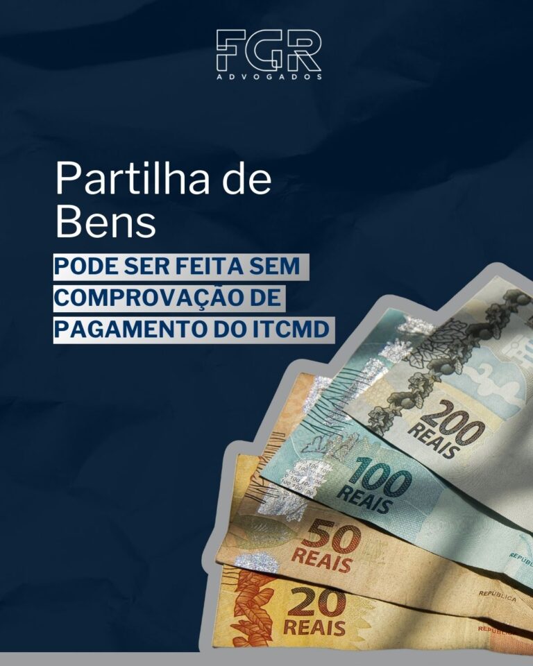 Leia mais sobre o artigo Partilha de Bens pode ser feita sem comprovação de pagamento do ITCMD