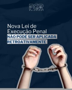 Leia mais sobre o artigo Nova lei de execução penal não pode ser aplicada retroativamente
