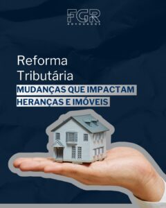 Reforma Tributária e Planejamento Sucessório