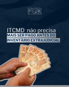 ITCMD não precisa mais ser pago antes do inventário extrajudicial